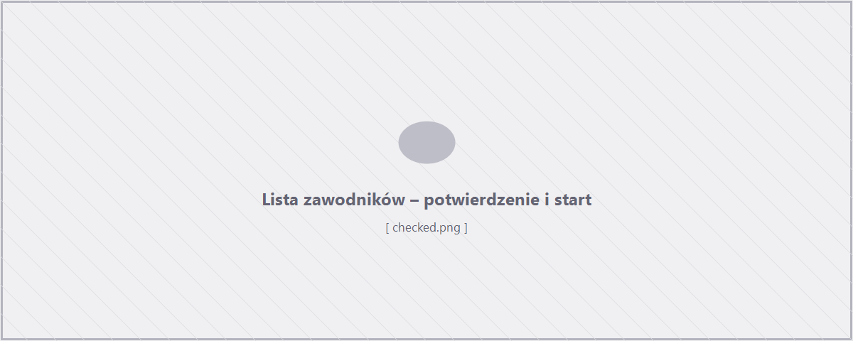 Lista zawodników – potwierdzenie i start